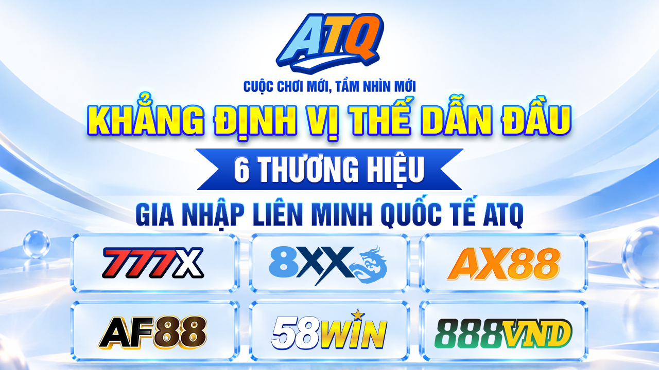 LIÊN MINH QUỐC TẾ ATQ KHẲNG ĐỊNH VỊ THẾ DẪN ĐẦU